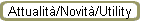 Attualit�/Novit�/Utility